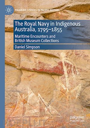 simpson daniel - the royal navy in indigenous australia, 1795–1855