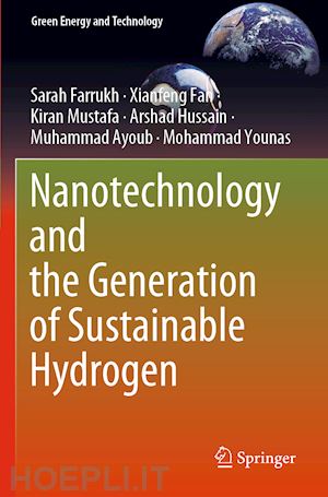 farrukh sarah; fan xianfeng; mustafa kiran; hussain arshad; ayoub muhammad; younas mohammad - nanotechnology and the generation of sustainable hydrogen