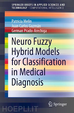 melin patricia; guzmán juan carlos; prado-arechiga german - neuro fuzzy hybrid models for classification in medical diagnosis