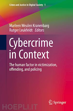 weulen kranenbarg marleen (curatore); leukfeldt rutger (curatore) - cybercrime in context