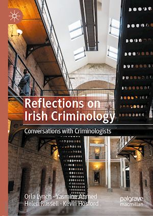 lynch orla; ahmed yasmine; russell helen; hosford kevin - reflections on irish criminology