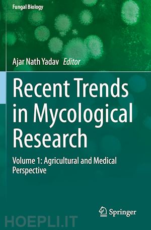 yadav ajar nath (curatore) - recent trends in mycological research