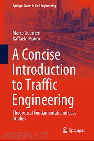 guerrieri marco; mauro raffaele - a concise introduction to traffic engineering
