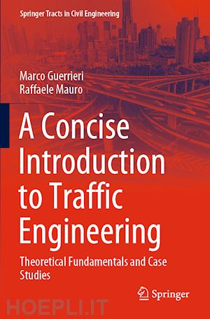 guerrieri marco; mauro raffaele - a concise introduction to traffic engineering