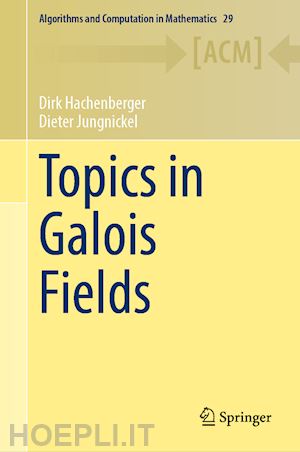 hachenberger dirk; jungnickel dieter - topics in galois fields