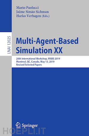 paolucci mario (curatore); sichman jaime simão (curatore); verhagen harko (curatore) - multi-agent-based simulation xx