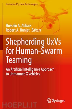 abbass hussein a. (curatore); hunjet robert a. (curatore) - shepherding uxvs for human-swarm teaming