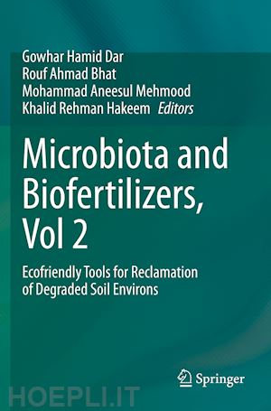 dar gowhar hamid (curatore); bhat rouf ahmad (curatore); mehmood mohammad aneesul (curatore); hakeem khalid rehman (curatore) - microbiota and biofertilizers, vol 2