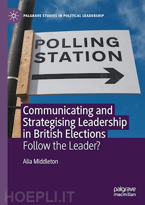 middleton alia - communicating and strategising leadership in british elections