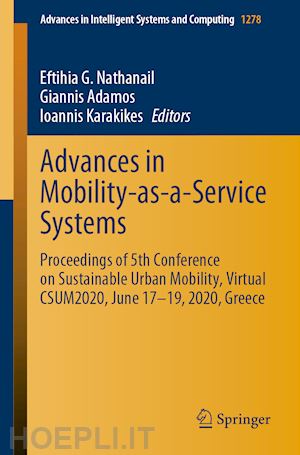 nathanail eftihia g. (curatore); adamos giannis (curatore); karakikes ioannis (curatore) - advances in mobility-as-a-service systems