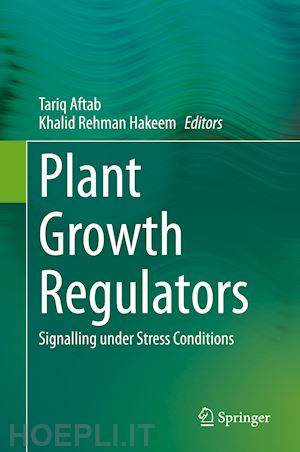 aftab tariq (curatore); hakeem khalid rehman (curatore) - plant growth regulators