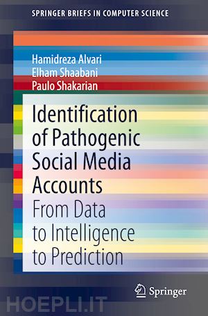 alvari hamidreza; shaabani elham; shakarian paulo - identification of pathogenic social media accounts