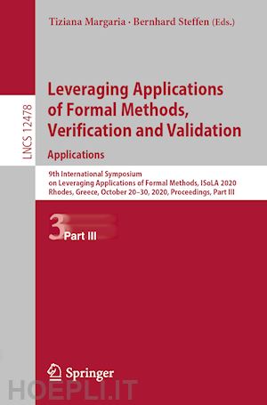 margaria tiziana (curatore); steffen bernhard (curatore) - leveraging applications of formal methods, verification and validation: applications