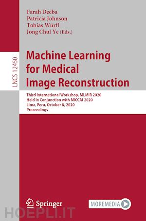 deeba farah (curatore); johnson patricia (curatore); würfl tobias (curatore); ye jong chul (curatore) - machine learning for medical image reconstruction