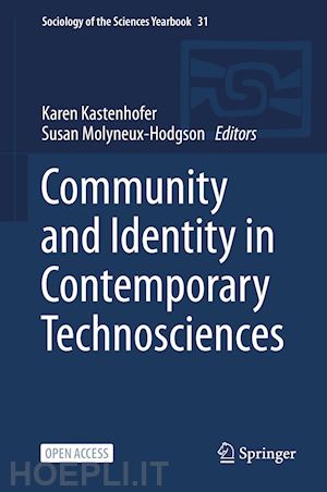 kastenhofer karen (curatore); molyneux-hodgson susan (curatore) - community and identity in contemporary technosciences