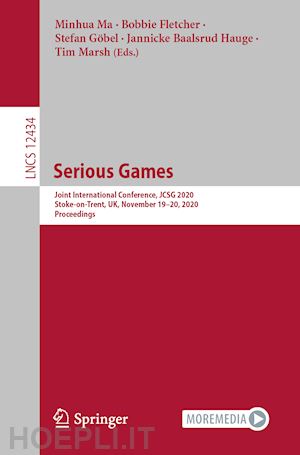 ma minhua (curatore); fletcher bobbie (curatore); göbel stefan (curatore); baalsrud hauge jannicke (curatore); marsh tim (curatore) - serious games