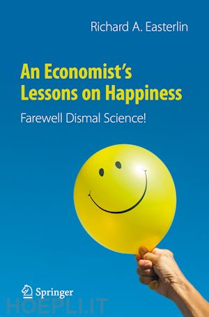 easterlin richard a. - an economist’s lessons on happiness