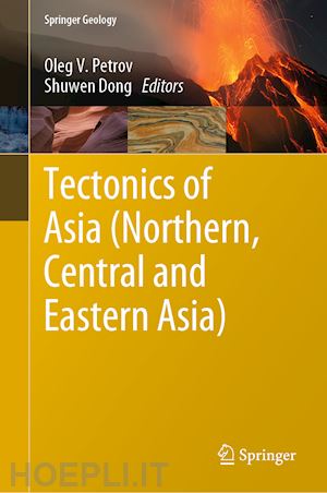 petrov oleg v. (curatore); dong shuwen (curatore) - tectonics of asia (northern, central and eastern asia)