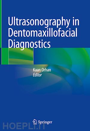 orhan kaan (curatore) - ultrasonography in dentomaxillofacial diagnostics