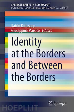 kullasepp katrin (curatore); marsico giuseppina (curatore) - identity at the borders and between the borders