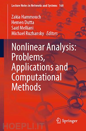 hammouch zakia (curatore); dutta hemen (curatore); melliani said (curatore); ruzhansky michael (curatore) - nonlinear analysis: problems, applications and computational methods