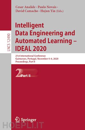 analide cesar (curatore); novais paulo (curatore); camacho david (curatore); yin hujun (curatore) - intelligent data engineering and automated learning – ideal 2020