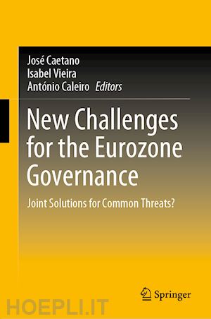 caetano josé (curatore); vieira isabel (curatore); caleiro antónio (curatore) - new challenges for the eurozone governance