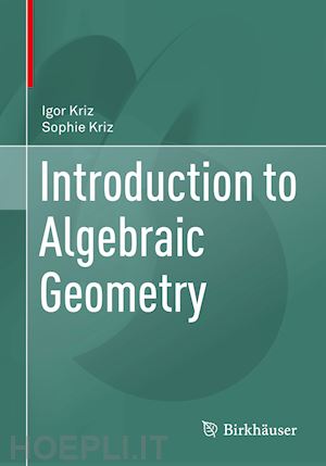 kriz igor; kriz sophie - introduction to algebraic geometry