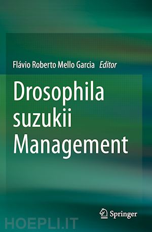 garcia flávio roberto mello (curatore) - drosophila suzukii management
