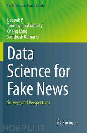 p deepak; chakraborty tanmoy; long cheng; g santhosh kumar - data science for fake news