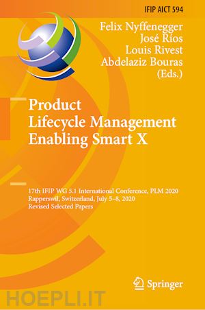 nyffenegger felix (curatore); ríos josé (curatore); rivest louis (curatore); bouras abdelaziz (curatore) - product lifecycle management enabling smart x