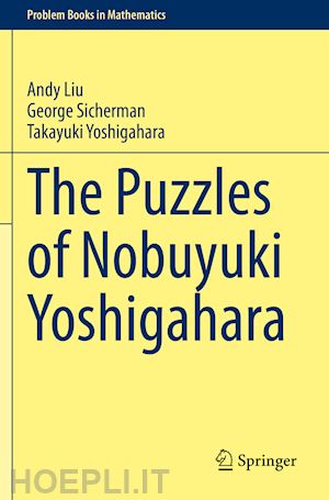 liu andy; sicherman george; yoshigahara takayuki - the puzzles of nobuyuki yoshigahara