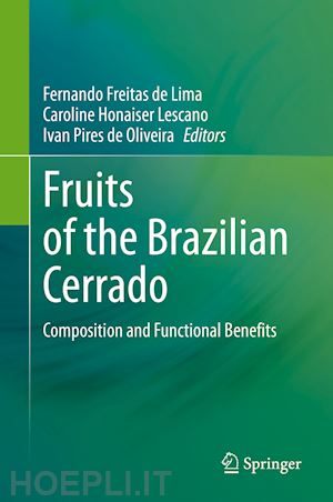 freitas de lima fernando (curatore); lescano caroline honaiser (curatore); pires de oliveira ivan (curatore) - fruits of the brazilian cerrado