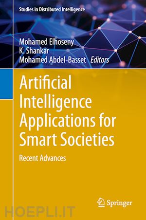 elhoseny mohamed (curatore); shankar k. (curatore); abdel-basset mohamed (curatore) - artificial intelligence applications for smart societies