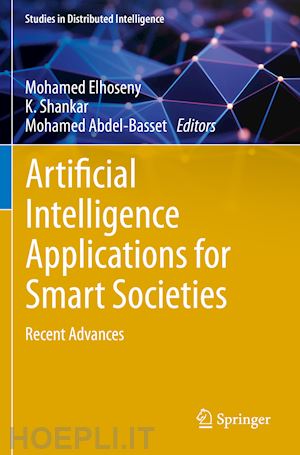 elhoseny mohamed (curatore); shankar k. (curatore); abdel-basset mohamed (curatore) - artificial intelligence applications for smart societies