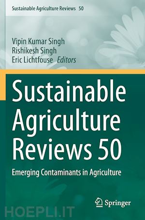 kumar singh vipin (curatore); singh rishikesh (curatore); lichtfouse eric (curatore) - sustainable agriculture reviews 50