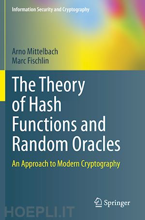 mittelbach arno; fischlin marc - the theory of hash functions and random oracles