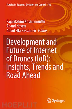 krishnamurthi rajalakshmi (curatore); nayyar anand (curatore); hassanien aboul ella (curatore) - development and future of internet of drones (iod): insights, trends and road ahead