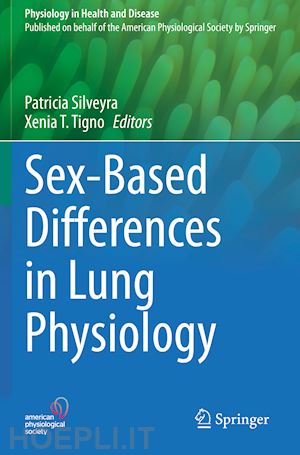 silveyra patricia (curatore); tigno xenia t. (curatore) - sex-based differences in lung physiology