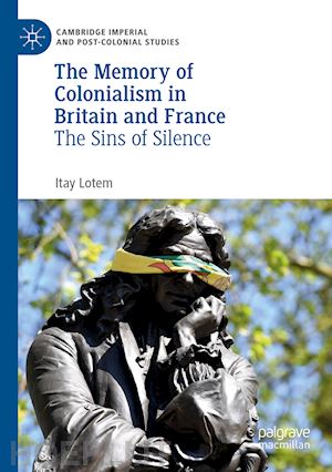 lotem itay - the memory of colonialism in britain and france