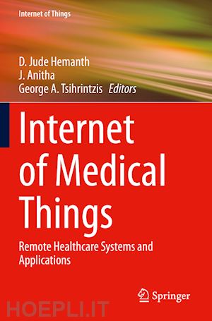 hemanth d. jude (curatore); anitha j. (curatore); tsihrintzis george a. (curatore) - internet of medical things