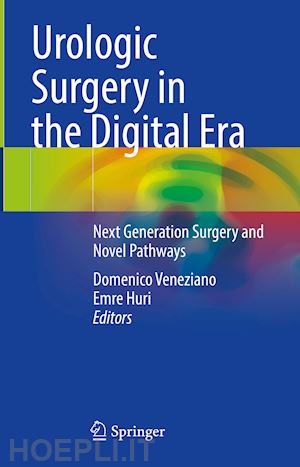 veneziano domenico (curatore); huri emre (curatore) - urologic surgery in the digital era
