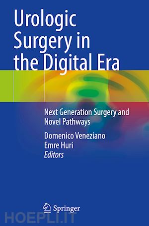 veneziano domenico (curatore); huri emre (curatore) - urologic surgery in the digital era