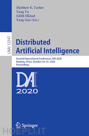 taylor matthew e. (curatore); yu yang (curatore); elkind edith (curatore); gao yang (curatore) - distributed artificial intelligence