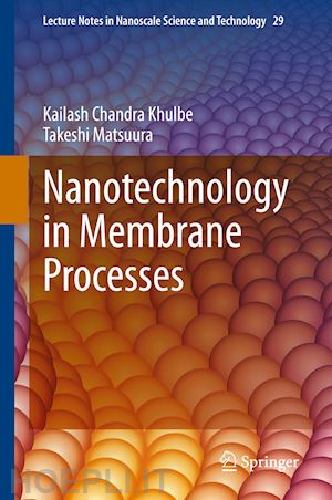 khulbe kailash chandra; matsuura takeshi - nanotechnology in membrane processes