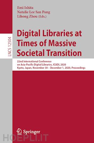 ishita emi (curatore); pang natalie lee san (curatore); zhou lihong (curatore) - digital libraries at times of massive societal transition