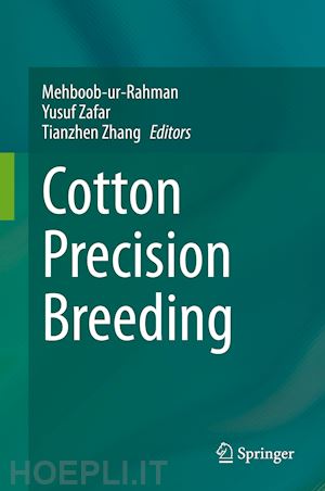 rahman mehboob-ur- (curatore); zafar yusuf (curatore); zhang tianzhen (curatore) - cotton precision breeding