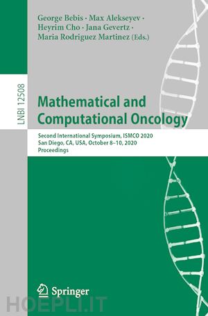 bebis george (curatore); alekseyev max (curatore); cho heyrim (curatore); gevertz jana (curatore); rodriguez martinez maria (curatore) - mathematical and computational oncology