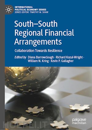 barrowclough diana (curatore); kozul-wright richard (curatore); kring william n. (curatore); gallagher kevin p. (curatore) - south—south regional financial arrangements