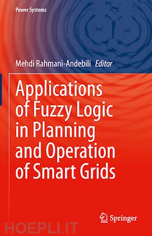 rahmani-andebili mehdi (curatore) - applications of fuzzy logic in planning and operation of smart grids